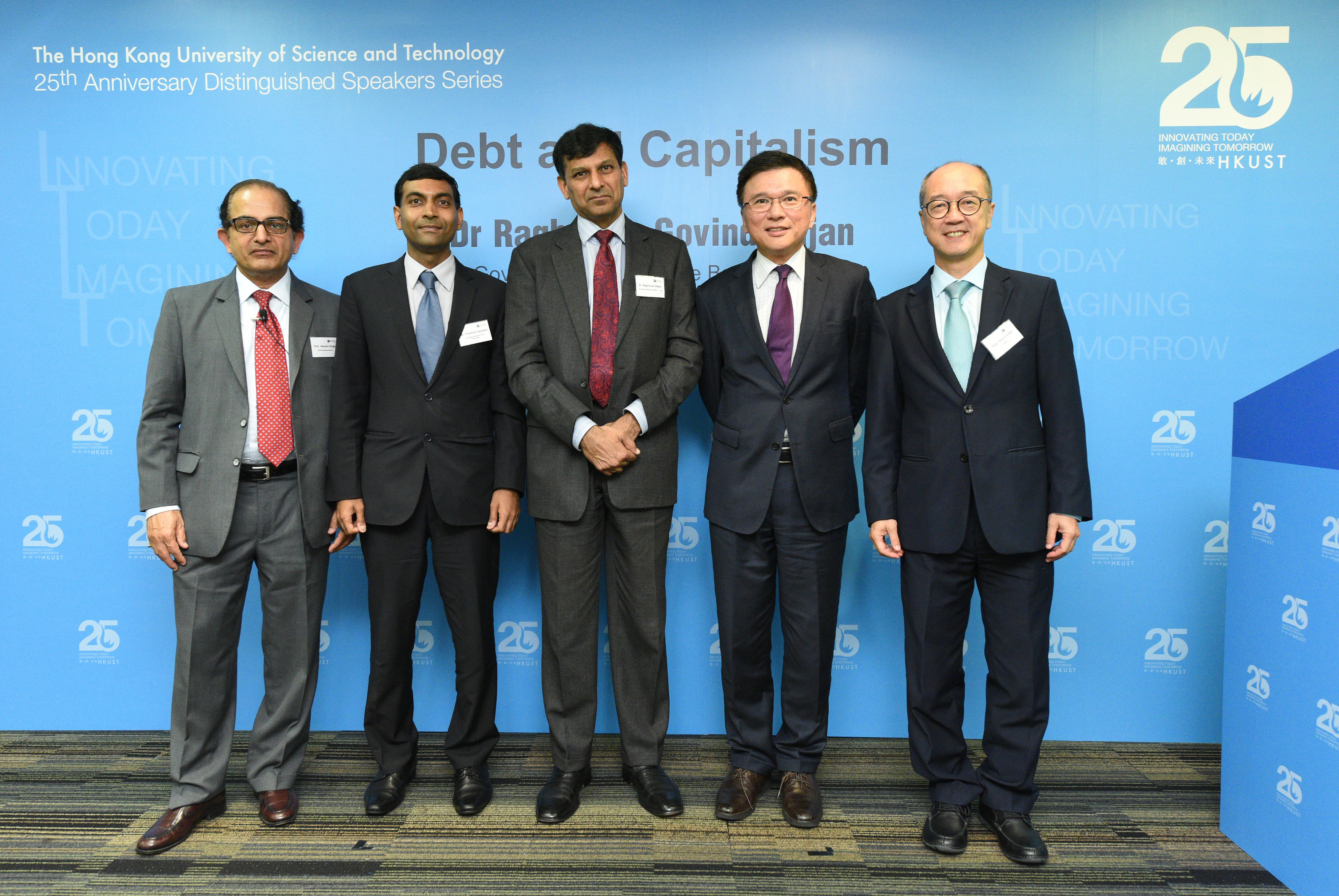  Dr Raghuram G Rajan, Governor of the Reserve Bank of India, gives a talk at HKUST’s 25th Anniversary Distinguished Speakers Series. (From Left) Prof Jitendra V Singh, Dean of School of Business and Management of HKUST; Mr Prashant Agrawal, Consul General of India to Hong Kong SAR; Dr Raghuram G Rajan; Prof K C Chan, Secretary for Financial Services and the Treasury; Prof Tony F Chan, President of HKUST.