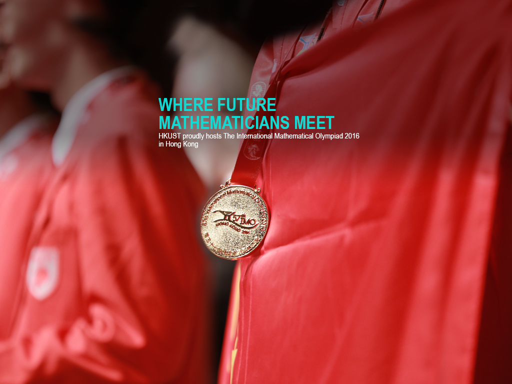 HKUST proudly hosts The International Mathematical Olympiad 2016 in Hong Kong